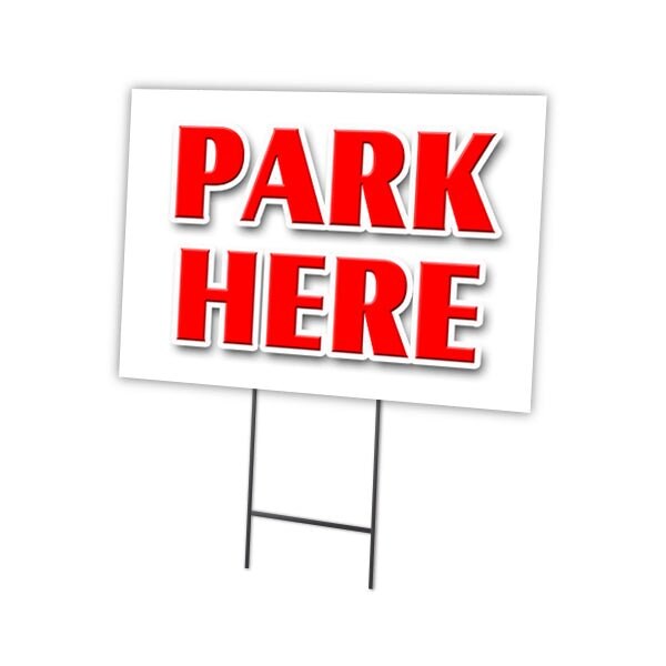 Park Here Yard Sign & Stake outdoor plastic coroplast window, 24" x 18", C-1824 Park Here